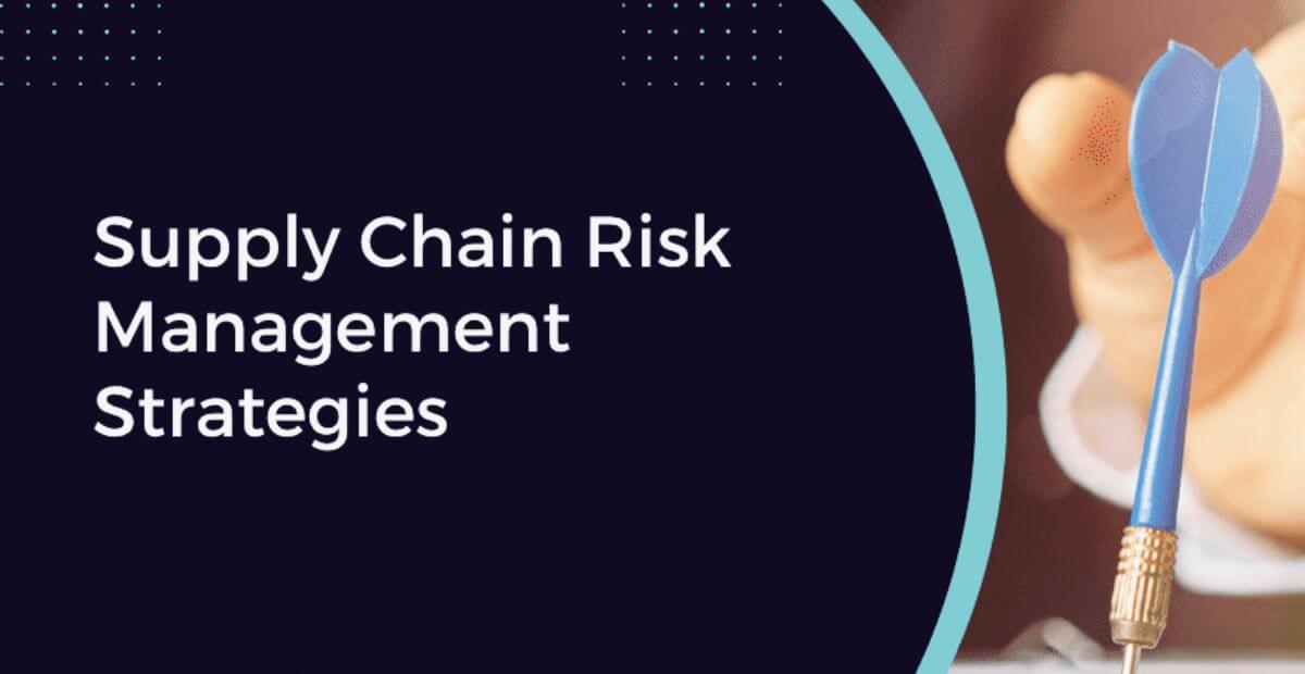 Supply Chain Risk Management Strategies - SCM Insight