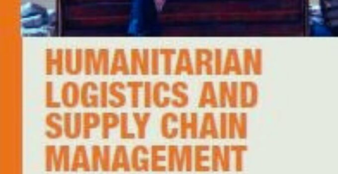 Humanitarian Logistics and Supply Chain Management 